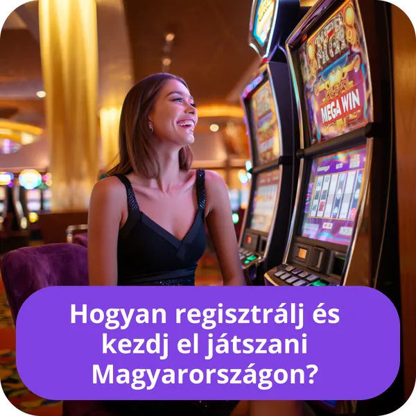 Hogyan regisztrálj és kezdj el játszani Magyarországon?