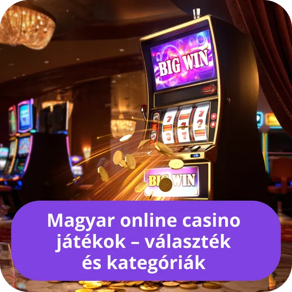 Magyar online casino játékok – választék és kategóriák