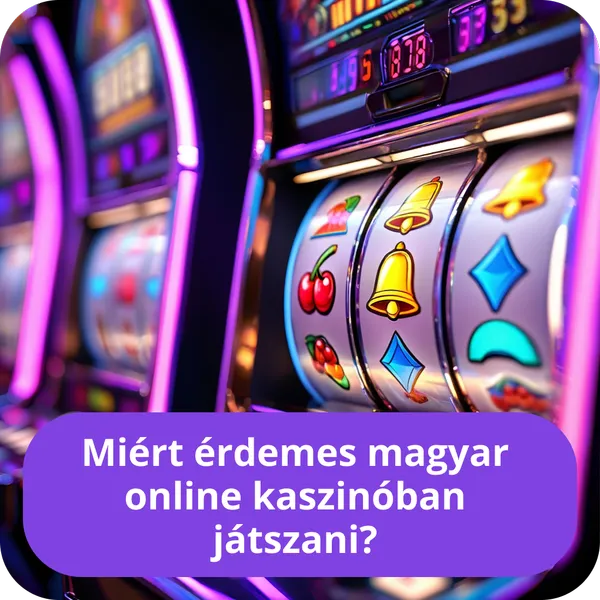 Miért érdemes magyar online kaszinóban játszani?